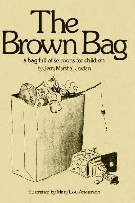 Brown Bag: A Bag Full of Sermons for Children 0829804110 Book Cover