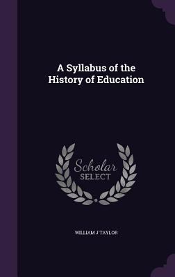 A Syllabus of the History of Education 1356187269 Book Cover