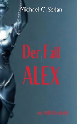 Der Fall Alex: ein seelischer Mordversuch [German] 374070599X Book Cover