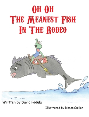 Oh Oh the Meanest Fish in the Rodeo 1943149100 Book Cover