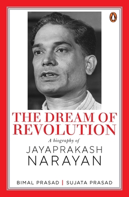 The Dream of Revolution: A Biography of Jayapra... 0670096172 Book Cover