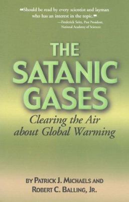 The Satanic Gases: Clearing the Air about Globa... 1882577922 Book Cover