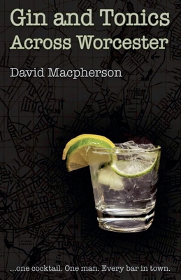 Gin and Tonics Across Worcester B0D343KX7V Book Cover