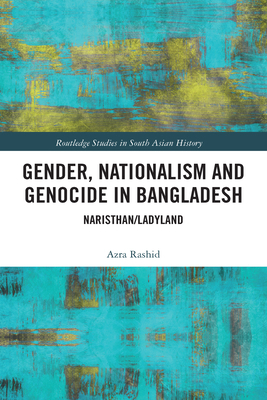 Gender, Nationalism, and Genocide in Bangladesh... 036758316X Book Cover