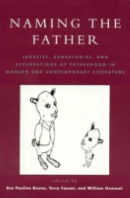 Naming the Father: Legacies, Genealogies, and E... 0739100920 Book Cover