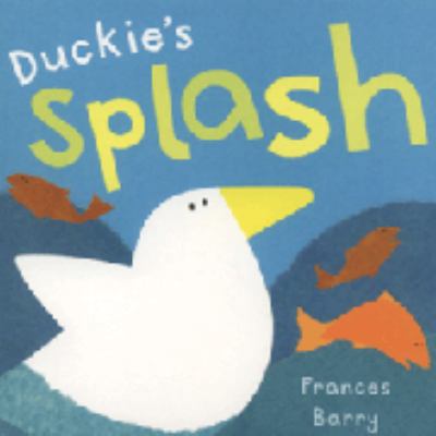 Duckie's Splash 1844288498 Book Cover