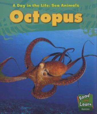Octopus (Young Explorer: A Day in the Life: Sea... 1406217034 Book Cover