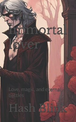 The immortal lover: Love, magic, and eternal ba...            Book Cover