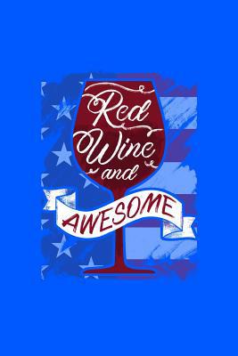 Red Wine and Awesome: 120 Pages, Soft Matte Cov... 1082326747 Book Cover