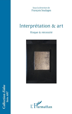Interprétation & art: Risque & nécessité [French] 2343168466 Book Cover