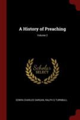 A History of Preaching; Volume 2 1376085062 Book Cover