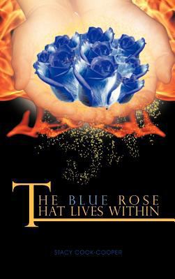 The Blue Rose That Lives Within 1463432291 Book Cover