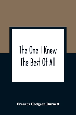 The One I Knew The Best Of All: A Memory Of The... 9354363792 Book Cover