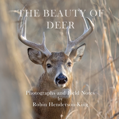 The Beauty of Deer: Photographs and Field Notes 1957077824 Book Cover