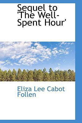 Sequel to 'The Well-Spent Hour' 0559785453 Book Cover