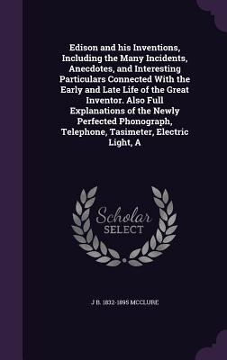 A Edison and his Inventions, Including the Many... 1347232028 Book Cover