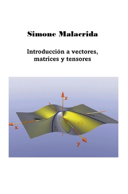 Introducción a vectores, matrices y tensores [Spanish] B0BS5FQYC6 Book Cover
