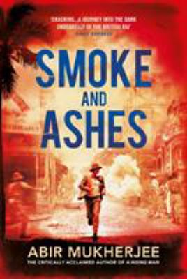 Smoke and Ashes [Jul 24, 2018] Mukherjee, Abir 1911215159 Book Cover