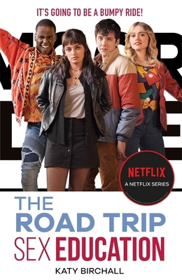 Sex Education: The Road Trip: as seen on Netflix 1444956671 Book Cover