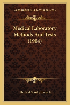 Medical Laboratory Methods And Tests (1904) 1164858688 Book Cover