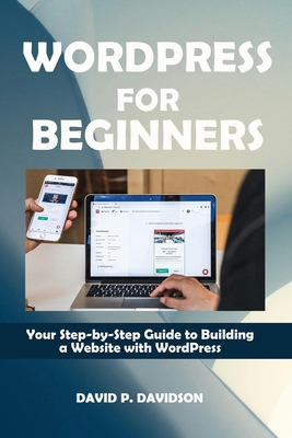 Wordpress for Beginners: Your Step-by-Step Guid... B0DWSJFK9W Book Cover