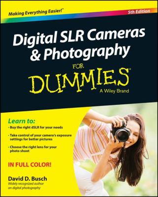 Digital SLR Cameras & Photography for Dummies 1118951298 Book Cover