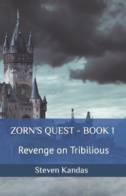Zorn's Quest - Book 1: Revenge on Tribilious B0B37Z7C1B Book Cover