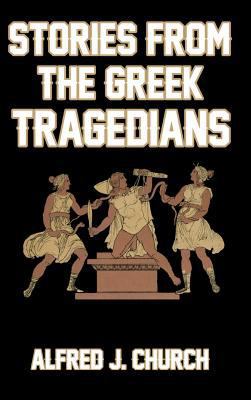 Stories from the Greek Tragedians 1389454010 Book Cover