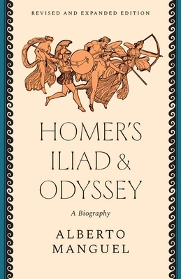 Homer's Iliad and Odyssey: A Biography 0300272472 Book Cover