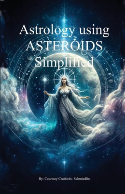 Asteroids In Astrology Simplified 0866906983 Book Cover