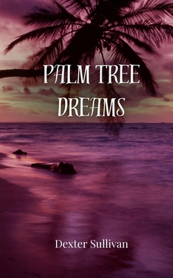 Palm Tree Dreams 1805812181 Book Cover