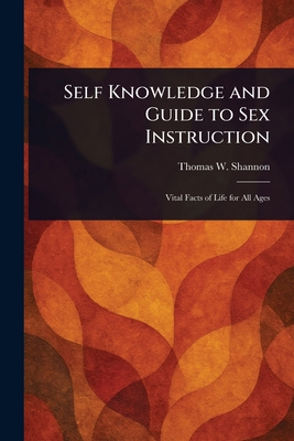 Self Knowledge and Guide to Sex Instruction 1023333252 Book Cover