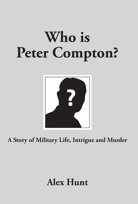 Who is Peter Compton?: A Story of Military Life... 1733314903 Book Cover