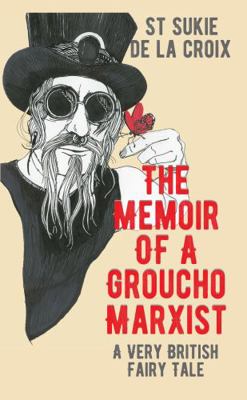 The Memoir of a Groucho Marxist: A Very British... 0692185313 Book Cover