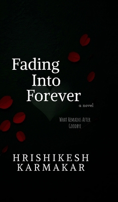 Fading into forever: What Remains After Goodbye B0FC35XPWV Book Cover