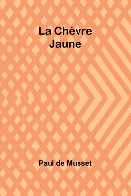 La Chèvre Jaune [French] 9362512335 Book Cover
