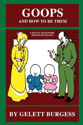 Goops and How to Be Them: A Manual of Manners f... 1090404689 Book Cover