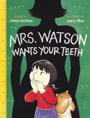 Mrs. Watson Wants Your Teeth 0152049312 Book Cover