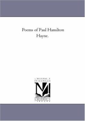 Poems of Paul Hamilton Hayne. 1425551807 Book Cover