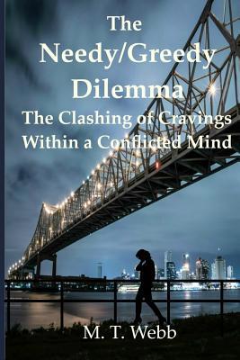 The Needy/Greedy Dilemma: The clashing of cravi... 1723482862 Book Cover