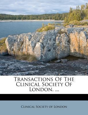 Transactions of the Clinical Society of London.... 1286470838 Book Cover