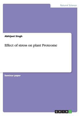 Effect of stress on plant Proteome 3656469962 Book Cover