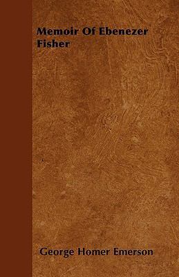 Memoir Of Ebenezer Fisher 144557666X Book Cover