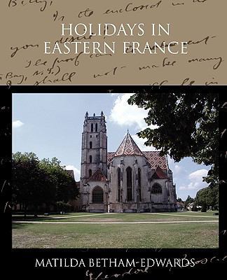 Holidays in Eastern France 143859450X Book Cover