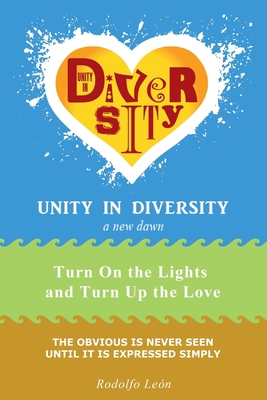 Unity in Diversity: a New Dawn: Turn on the Lig... 1982231149 Book Cover