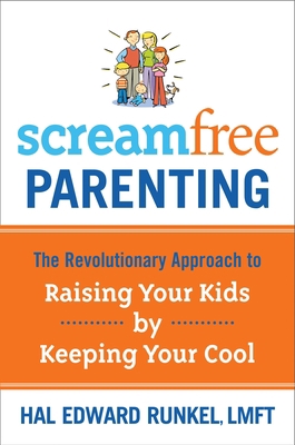 Screamfree Parenting: The Revolutionary Approac... 1400073731 Book Cover