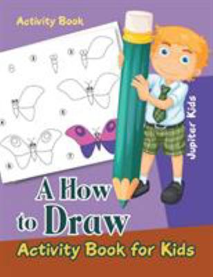 A How to Draw Activity Book for Kids Activity Book 1683261402 Book Cover