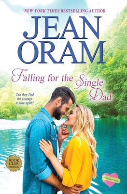 Falling for the Single Dad: A Single Dad Romance 1928198724 Book Cover