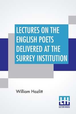 Lectures On The English Poets Delivered At The ... 9353449227 Book Cover