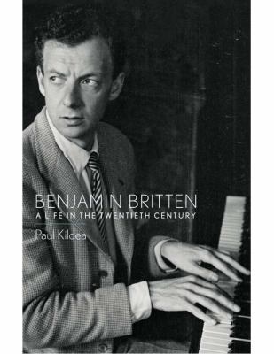 Benjamin Britten: A Life in the Twentieth Century 1846142326 Book Cover